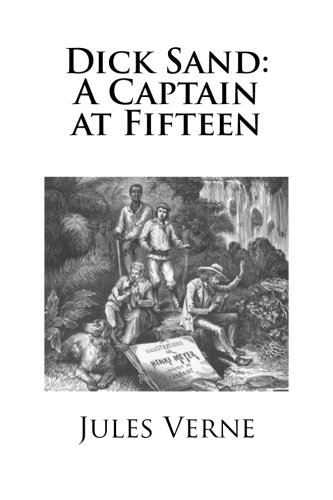 Dick Sand: A Captain at Fifteen book cover