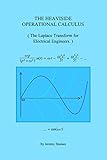 The Heaviside Operational Calculus The Laplace Transform For Electrical Engineers