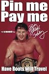 Pin Me, Pay Me!: Have Boots, Will Travel