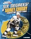 Six Degrees of Sidney Crosby: Connecting Hockey Stars (Sports Illustrated Kids: Six Degrees of Sports)