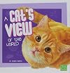 A Cat's View of the World (Pet Perspectives)