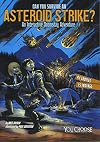 Can You Survive an Asteroid Strike?: An Interactive Doomsday Adventure (You Choose: Doomsday)