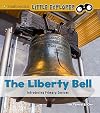 The Liberty Bell (Little Explorer: Introducing Primary Sources)