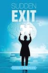 Sudden Exit