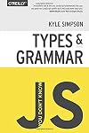 You Don't Know JS: Types & Grammar