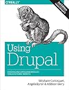 Using Drupal : choosing and configuring modules to build dynamic websites