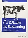Ansible: Up and Running: Automating Configuration Management and Deployment the Easy Way