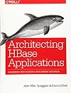 Architecting HBase Applications: A Guidebook for Successful Development and Design