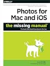 Photos for Mac and iOS: The Missing Manual