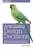 Articulating Design Decisions Communicate With Stakeholders Keep Your Sanity And Deliver The Best User Experience