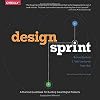 Design Sprint: A Practical Guidebook for Building Great Digital Products