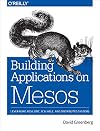 Building Applications on Mesos