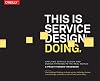 This Is Service Design Doing: Applying Service Design Thinking in the Real World