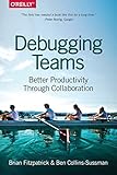 Debugging Teams Better Productivity Through Collaboration