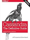 Cassandra: The Definitive Guide: Distributed Data at Web Scale