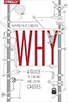 Why: A Guide to Finding and Using Causes