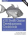 iOS Swift Game Development Cookbook: Simple Solutions for Game Development Problems