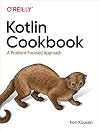 Kotlin Cookbook: A Problem-Focused Approach