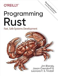 Programming Rust: Fast, Safe Systems Development (2nd Edition)