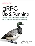 Grpc Up And Running Building Cloud Native Applications With Go And Java For Docker And Kubernetes