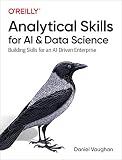 Analytical Skills For Ai And Data Science Building Skills For An Aidriven Enterprise