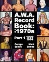 A.W.A. Record Book: The 1970s Part 1 1970-1974
