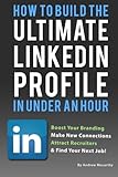 How To Build The Ultimate Linkedin Profile In Under An Hour Boost Your Branding