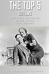 The Top 5 Most Notorious Outlaws: Jesse James, Billy the Kid, John Dillinger, and Bonnie & Clyde