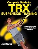 Complete Guide To Trx Suspension Training
