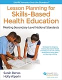 Lesson Planning For Skillsbased Health Education Meeting Secondarylevel National Standards Shape America Set The Standard