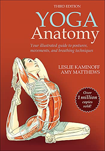 Yoga Anatomy: Kaminoff, Leslie, Matthews, Amy