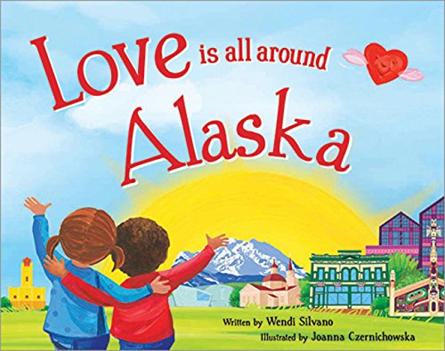 Love Is All Around Alaska book cover