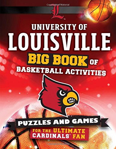 Cover of University of Louisville - The Big Book of Basketball Activities