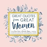 Great Quotes From Great Women Words From The Women Who Shaped The World