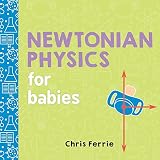 Newtonian Physics For Babies Baby University
