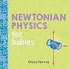 Newtonian Physics for Babies (Baby University)