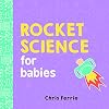 Rocket Science for Babies