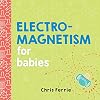 Electromagnetism for Babies (Baby University)