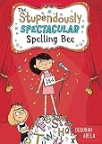 The Stupendously Spectacular Spelling Bee The Spectacular Spelling Bee