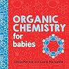 Organic Chemistry for Babies