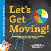 Let's Get Moving!: Speeding into the Science of Motion with Newtonian Physics