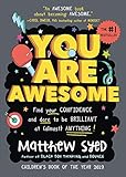 You Are Awesome Find Your Confidence And Dare To Be Brilliant At Almost Anything