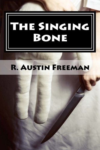 The Singing Bone / The Adventures of Dr Thorndyke book cover
