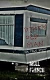 Dirty Old Man: A True Story