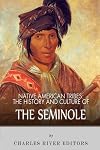 Native American Tribes: The History and Culture of the Seminole
