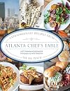 Atlanta chef's table : extraordinary recipes from the Big Peach