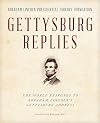 Gettysburg Replies: The World Responds to Abraham Lincoln's Gettysburg Address