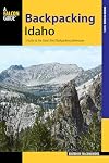 Backpacking Idaho : A Guide to the State's Best Backpacking Adventures