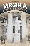 Virginia Myths and Legends: The True Stories behind History’s Mysteries (Legends of America)