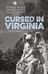 Cursed in Virginia: Stories of the Damned in the Old Dominion State